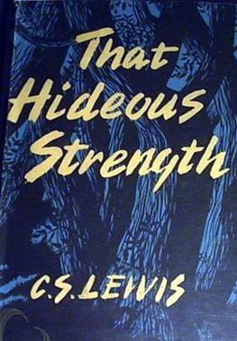 C. S. Lewis, That Hideous Strength (1945)