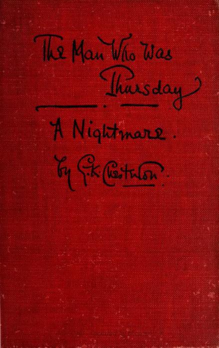 G. K. Chesterton, The Man Who Was Thursday (London, 1908)